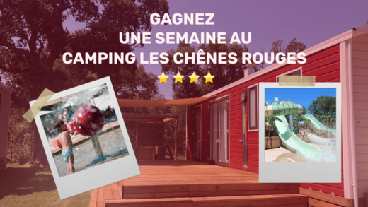 Gagnez une semaine de vacances au camping Les Chênes Rouges